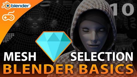 Mesh Selection Modes - #10 Blender Beginner Modelling Tutorial Series