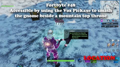 Fortbyte #48 - Accessible by using the Vox Pickaxe to smash the gnome beside a mountain top throne