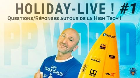 Holiday-LIVE 1 : Questions/Réponses High Tech à la Cool !
