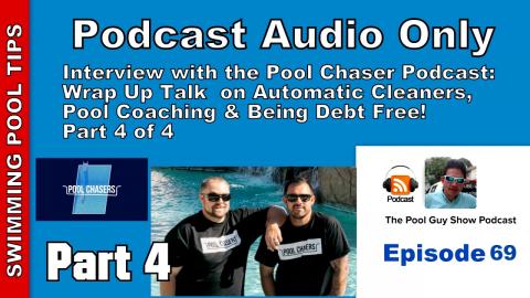 Pool Chaser Podcast Interview Wrap Up: Automatic Cleaners, Coaching Program and Living Debt Free!