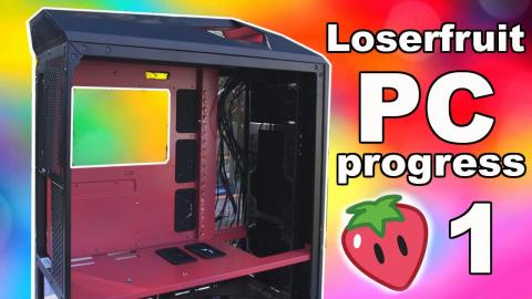 LoserFruit Time Lapse Custom PC Build & Case Mod - Progress 1