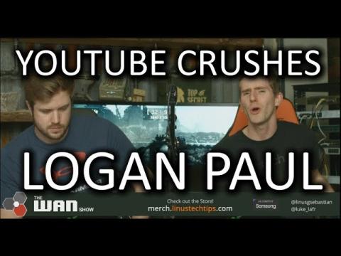 YouTube CRUSHES Logan Paul - WAN Show Feb. 9 2018