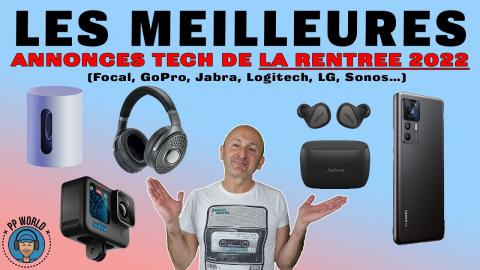 Les MEILLEURES Annonces TECH De La Rentrée 2022 (Focal, GoPro, Sonos, Xiaomi, Logitech...)