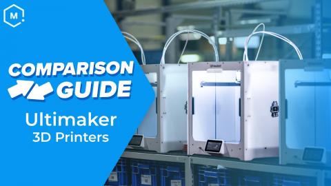 Comparison Guide: Ultimaker 3D Printers