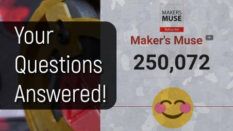 250K Maker's Muse Subscriber Q&A! Thank you.