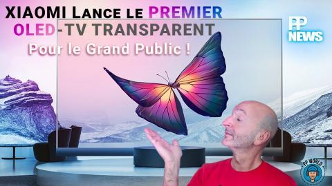 XIAOMI : PREMIER OLED-TV Transparent Pour Le Grand Public ! (6000 €, Full HD)