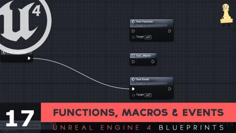 Functions, Macros & Events - #17 Unreal Engine 4 Blueprints Tutorial Series