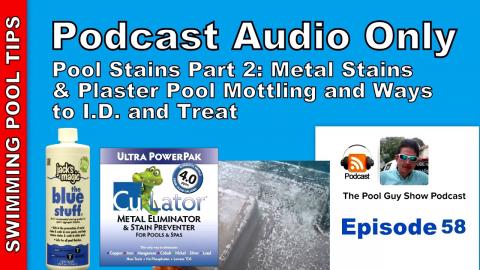 Pool Stains Part 2: Metal Stains and Plaster Mottling - Tips on How to Remove Metals from your Pool