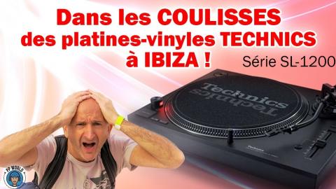 Dans les COULISSES des Platines-VINYLES Technics à IBIZA !