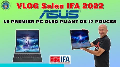 VLOG Salon IFA 2022 : ASUS, PREMIER PC OLED Pliant 17 pouces (Zenbook 17 FOLD)