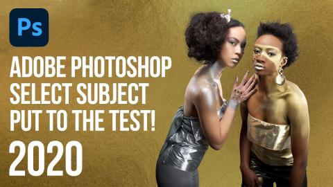 Adobe 2020 Select Subject Tool - Taking AI in Photoshop to the next level