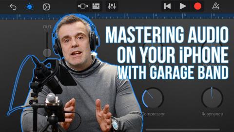 How to record and master audio on your iPhone with Garage Band
