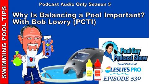Why Is Balancing You Pool Water Important anyway? With Bob Lowry