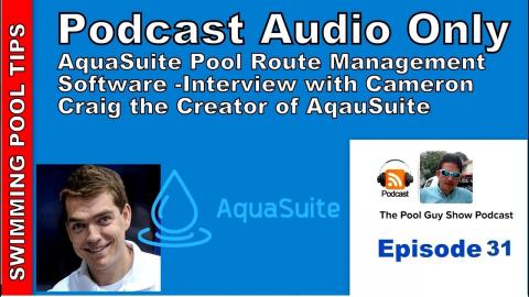 Podcast Audio Only - Episode 31: AquaSuite Pool Route Management Software - with Cameron Craig