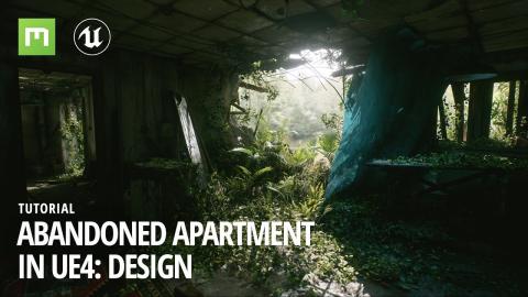 Create an abandoned apartment in UE4: Design process