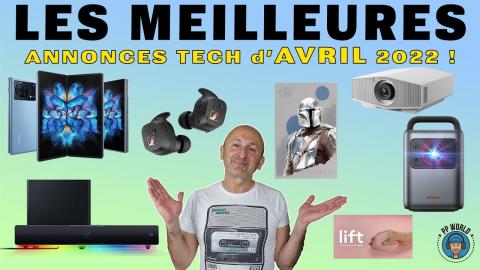 Les MEILLEURES Annonces TECH d'Avril 2022 (de 79 à ? Euros, Vidéo chapitrée)