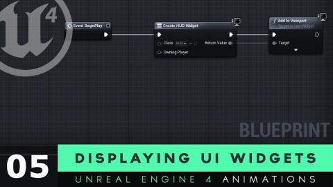 Displaying UI Widgets On Screen - #5 Unreal Engine 4 User Interface Development Tutorial Series
