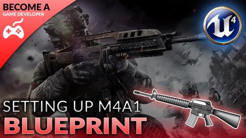 M4A1 Weapon Setup - #39 Creating A First Person Shooter (FPS) With Unreal Engine 4