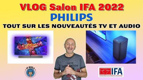 VLOG Salon IFA 2022 : PHILIPS, TOUTES Les Nouveautés TV / Audio