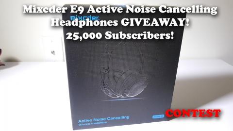 Mixcder E9 ANC Headphones - 25K Subscriber - Giveaway Contest!