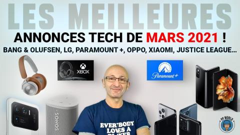 Les MEILLEURES Annonces Tech de MARS 2021 (B&O, LG, Sonos, OnePlus, Paramount, Oppo...)