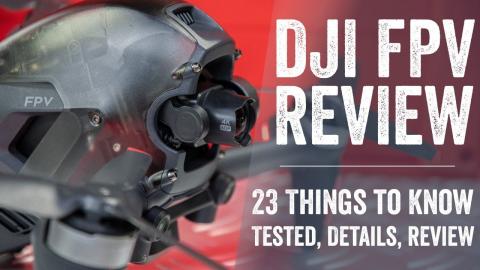 DJI FPV Drone In-Depth Review: 23 Things To Know