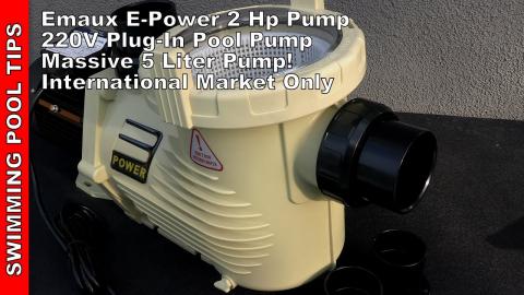 Emaux E-Power Pump (International Market Only) 5 Liter Wet End, 2 1/2" Plumbing and Plugs Right In!