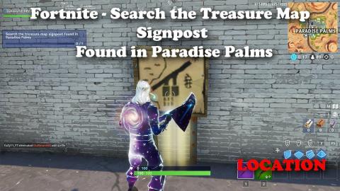 Fortnite - Search the Treasure Map Signpost found in Paradise Palms Location