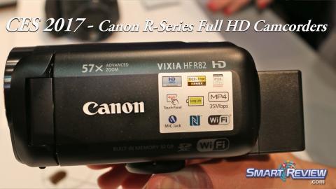 CES 2017 | Canon's New 2017 HD Camcorders |  HF-R82, R80, R800 | Vixia Lineup | WiFi & NFC |