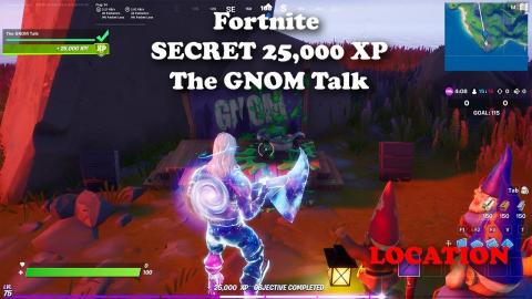 Fortnite - SECRET 25,000 XP - The GNOM Talk LOCATION