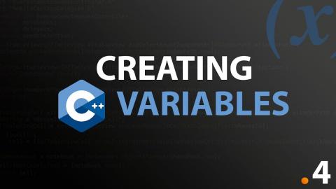 Creating Variables - #4 C++ Programming Fundamentals