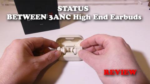 Status Audio Between 3ANC High End Earbuds REVIEW