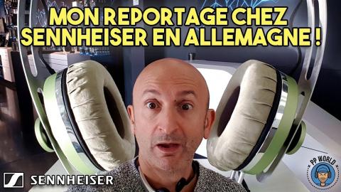 Mon Reportage Sur La Marque Audio SENNHEISER en Allemagne !