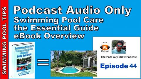 Swimming Pool Care eBook Overview & Walk Thru: On Sale Now for Only $9.99