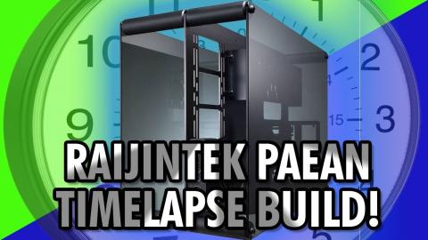 Raijintek Paean Timelapse System Build