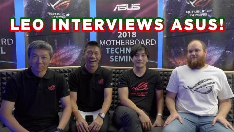 LEO gets the INSIDE INFO from ASUS (featuring Jon 'Elmor' Sandstrom)