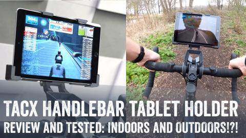 Tacx Handlebar Tablet Holder // Test, Review, Inside...outside!