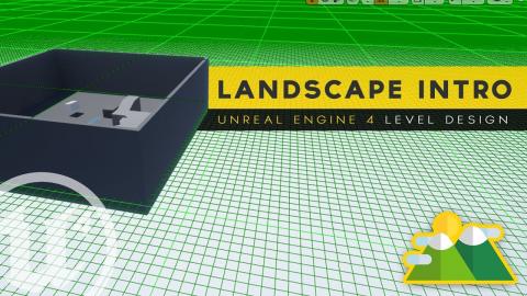 Introduction to Landscapes - #6 Unreal Engine 4 Level Design Tutorial Series