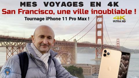 Mes Voyages en 4K : San Francisco, ville INOUBLIABLE ! (iPhone 11 Pro Max)