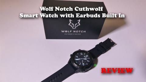 Wolf Notch Cuthwulf Smart Watch with Earbuds Built In REVIEW