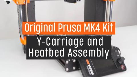 Original Prusa MK4 Kit Assembly | Part 6 | Z-Axis Assembly Y carriage & Heatbed Assembly