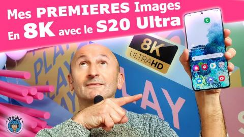 Mes PREMIÈRES Images en 8K Avec Le SAMSUNG S20 ULTRA (du vécu !)