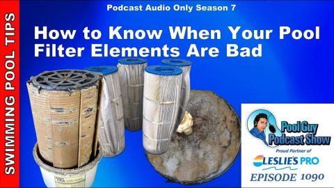 How To Know When Your Pool Filter elements Are Bad