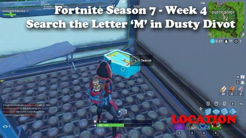 Fortnite Season 7 Week 4 - Search the Letter M in Dusty Divot