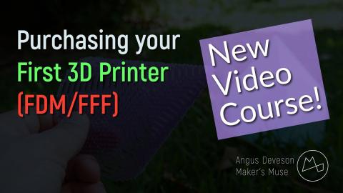 How to Buy a 3D Printer (New Video Course)