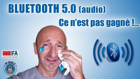 Bluetooth 5.0 (audio) : ce n'est PAS gagné !