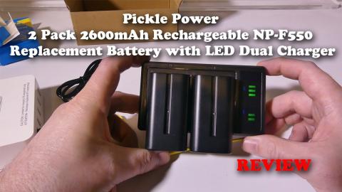 Pickle Power 2 Pack 2600mAh NP-F550 Battery with Charger REVIEW