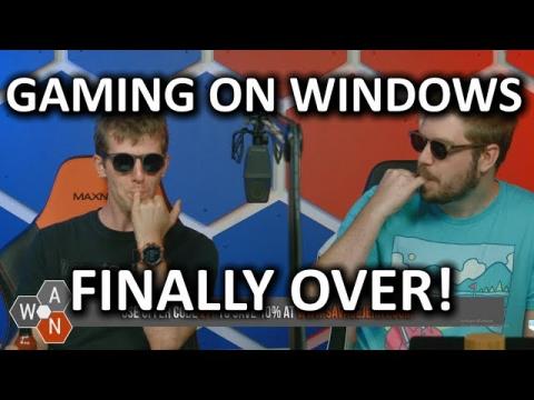 Is Gaming on Windows DEAD?? - WAN Show August 24, 2018