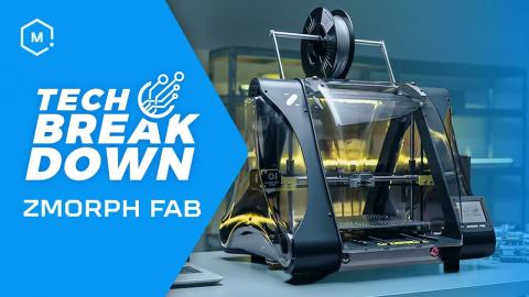 Tech Breakdown: ZMorph FAB All-In-One 3D Printer