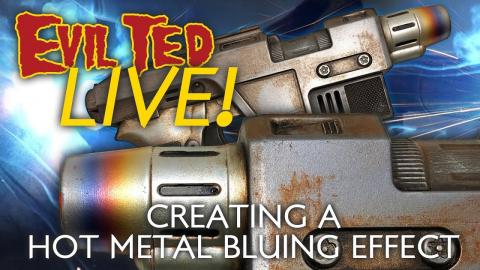 Evil Ted Live: Creating a Hot Metal bluing Effect.